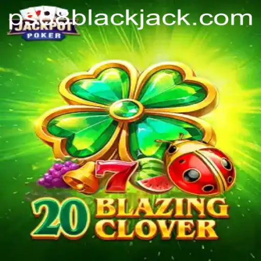 Unveiling the Excitement of 20BlazingClover