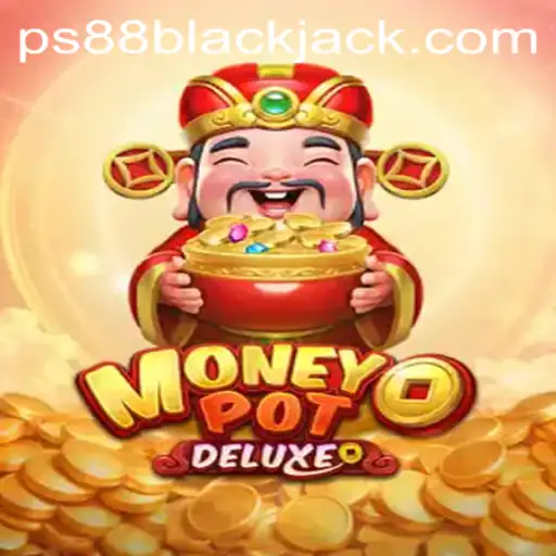 Explore the Thrills of MoneyPotDELUXE: The Ultimate Gaming Experience