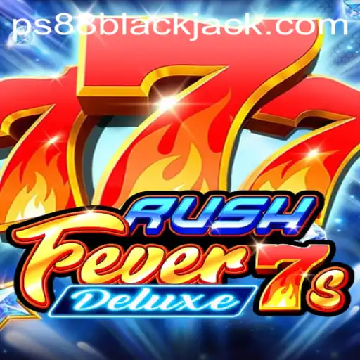 RushFever7s Deluxe: Embark on a Thrilling Casino Adventure with PS88